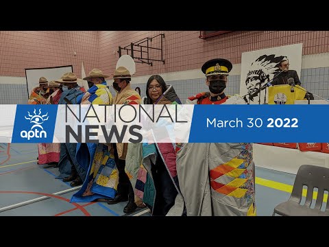 APTN National News March 30, 2022 – Calls to dismantle Thunder Bay police, Meeting with the Pope