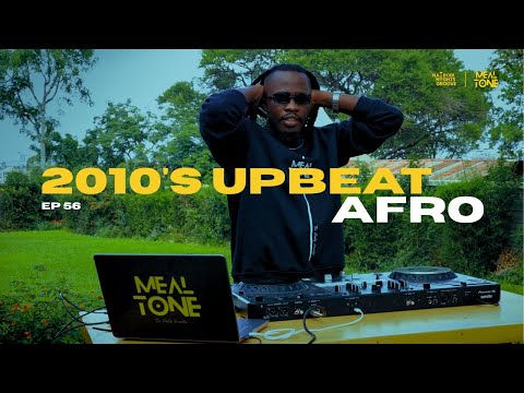 2010 - 2015 Upbeat Afrobeats | DJ MEAL-TONE - Nairobi Nights Groove #56 | #Skelewu