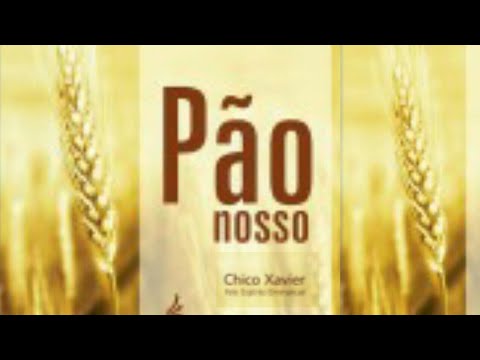 Dica de Leitura Espírita  - Livro Pão Nosso / Chico Xavier - Emmanuel