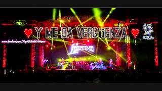♥♥ Y Me Da Verguenza ♥♥ --- Legitimo de SLP 2015