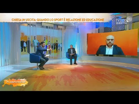 In Cammino, 23 marzo 2022 - Chiesa in uscita: quando lo sport è relazione ed educazione