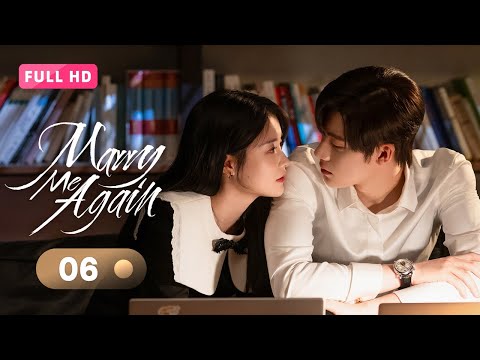 【FULL】Marry Me Again 06 | Resurrected husband Rekindles Love with Me | 请再和我结婚吧 | Ready For Love? S2
