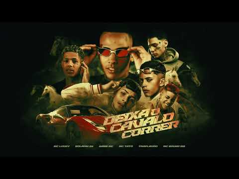 DEIXA O CAVALO CORRER - MC Luuky, Boladin 211, Gabb MC, MC Tato, MC Bruno MS e Traplaudo (Oldilla)