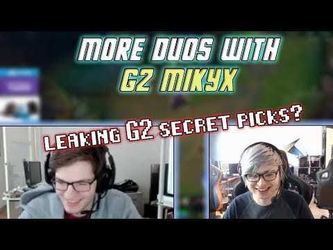 More Duos with G2 MikyX: More Wacky Picks (EU Bootcamp)