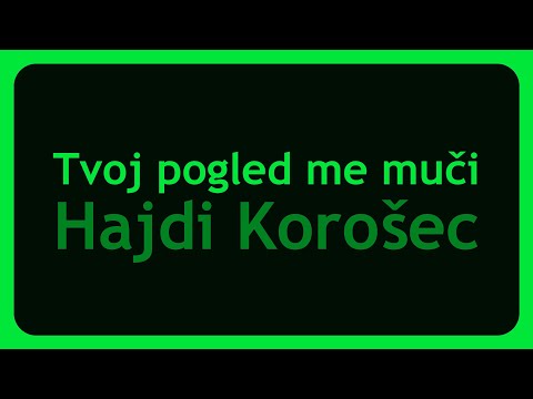 Tvoj Pogled Muci Me - Hajdi Korosec