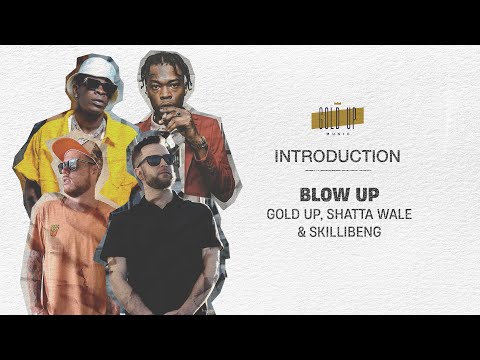 Gold Up, Shatta Wale & Skillibeng - Blow Up (Official Audio)