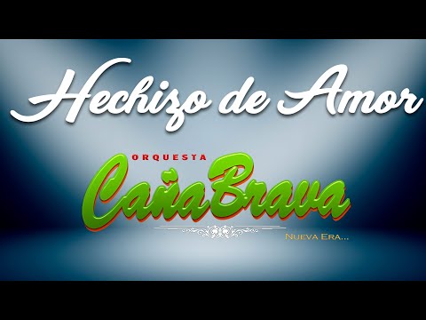 Hechiso De Amor - Cana Brava