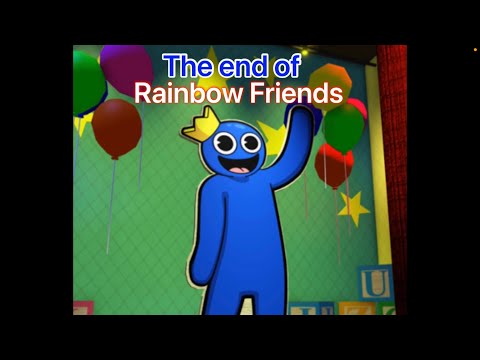 The end of Rainbow Friends! (Roblox)