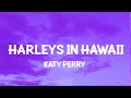 Katy Perry Harleys In Hawaii Slowed TikTok Lyrics You And I