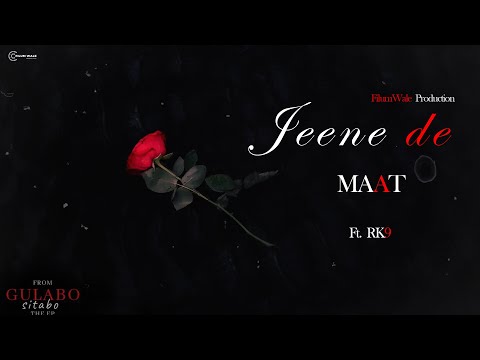MAAT - Jeene de ft. RK9 | Gulabo Sitabo EP | Music 2k23