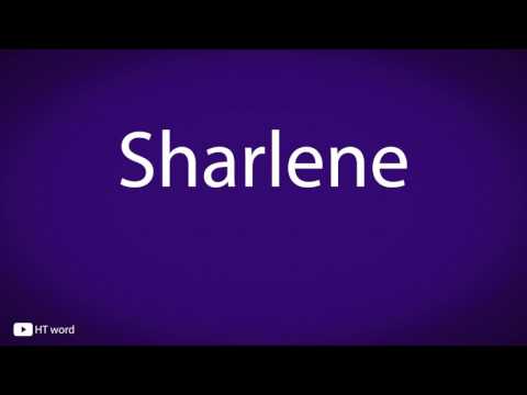 How to pronounce Sharlene