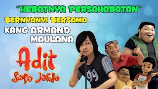 Download lagu Adit & Sopo Jarwo - Hebatnya Persahabatan mp3