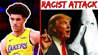How Lonzo Ball Just Got ATTACKED BY RACISM!! Donald Trump Hates The Ball Family.