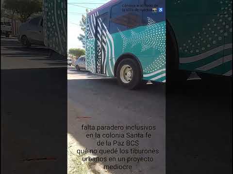 faltan paradero inclusivos en la colonia Santa fe la paz baja California sur