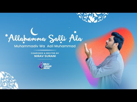 Allahumma Salli Ala Muhammadin Wa-Aali Muhummad - Nirav Surani - Salawat | Durood | Zikar Tasbih