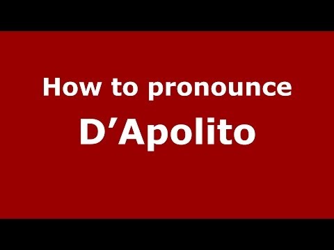How to pronounce D'Apolito (Italian/Italy) - PronounceNames.com