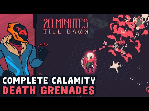 Complete Calamity Death Grenades! - 20 Minutes Till Dawn