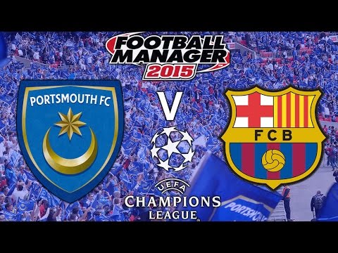 Rebuilding Portsmouth - Ep.141 The Champions League Final (Barcelona) | Football Manager 2015