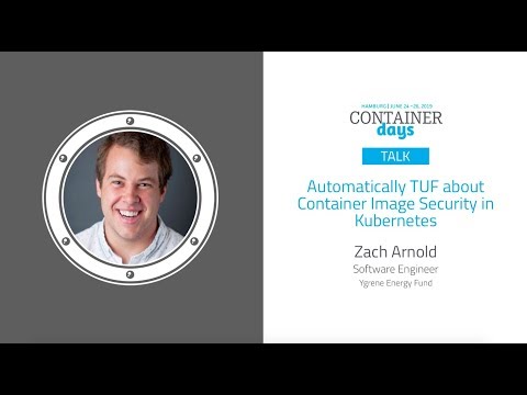 Automatically TUF about Container Image Security in Kubernetes - Zach Arnold