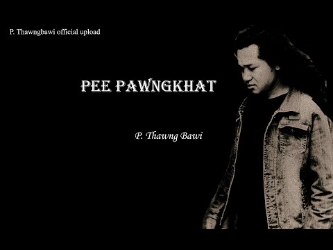 P. Thawng Bawi - Pee pawng khat karaoke