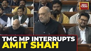 Trinamool MP Interrupts Amit Shah In Lok Sabha Wat