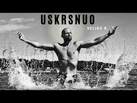 Veliko R - Uskrsnuo