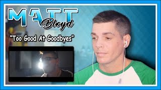 Matt Bloyd Reaction | "Too Good At Goodbyes" Sam Smith cover