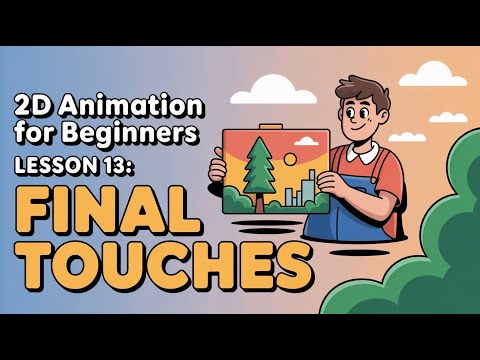 2D Animation for Beginners –Lesson 13: Adding Backgrounds & Final Touches (Complete Guide)#animation