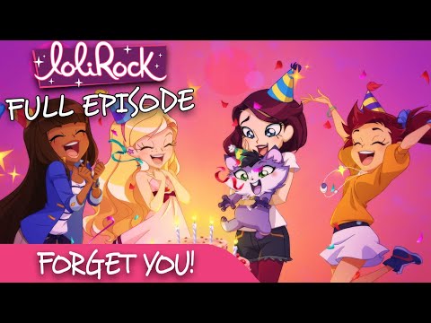 LoliRock : Season 2, Episode 24 - Forget You 💖 FULL EPISODE! 💖