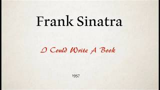 Frank Sinatra - I Could Write A Book