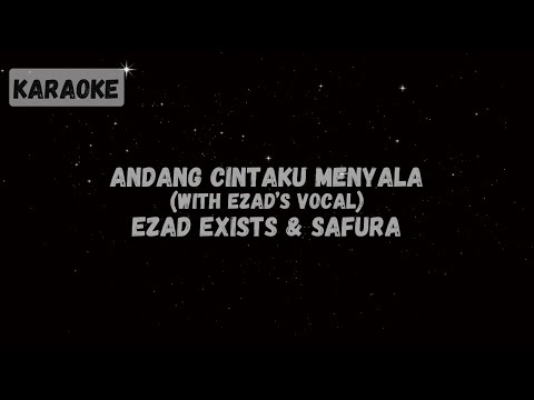 Ezad Exists & Safura - Andang Cintaku Menyala (Sing With Ezad) [KARAOKE FOR HER]
