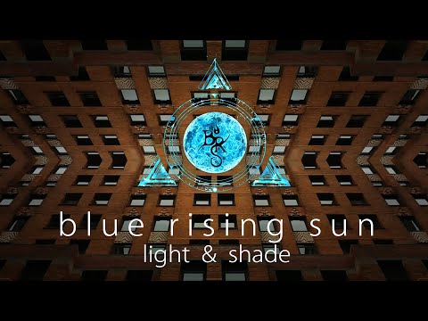 Blue Rising Sun - Light & Shade (Official Video)