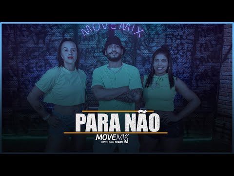 Para não - Paulo Pires e MC C4  ( Coreografia Move mix )