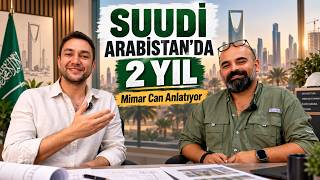 Suudi Arabistan’da Mimar Olmak Nasıl? | 2 Yıllık Gerçek Deneyim