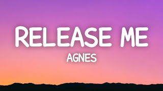 Agnes - Release Me (Lyrics)