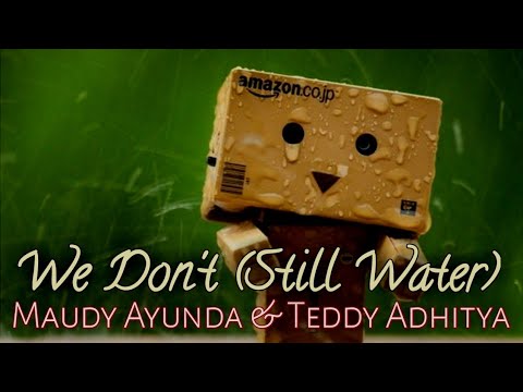 Maudy Ayunda & Teddy Adhitya - We Don't (Still Water) lirik