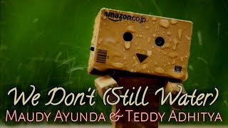 Maudy Ayunda &amp; Teddy Adhitya - We Don&#39;t (Still Water) lirik