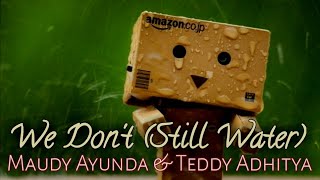 Maudy Ayunda &amp; Teddy Adhitya - We Don&#39;t (Still Water) lirik