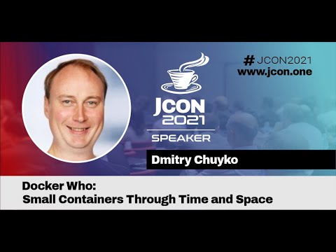 Docker Who: Small Containers Through Time and Space | Dmitry Chuyko (EN)