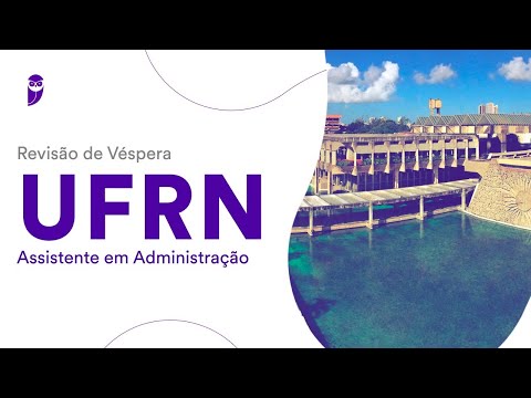 Revisão de Véspera UFRN - Assistente em Administração