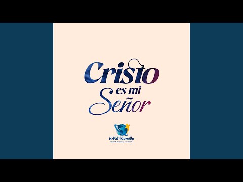 Cristo Es Mi Señor