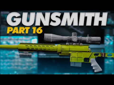 Gunsmith Part 16 Build Guide - Escape From Tarkov - Updated for 13.0