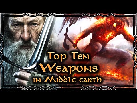Top Ten Weapons in Middle-earth | Tolkien Top Tens