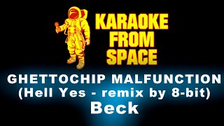 Beck • GHETTOCHIP MALFUNCTION (Hell Yes - remix by 8-Bit) | Karaoke • Instrumental • Lyrics