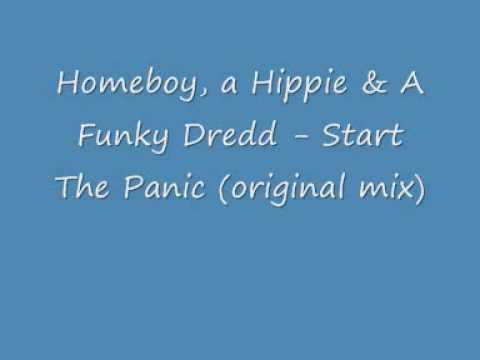 Homeboy, Hippie, Funky Dredd - Start The Panic (original)