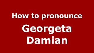 How to pronounce Georgeta Damian
