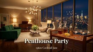 1960s Penthouse Party | Cocktail Jazz & Lounge Music