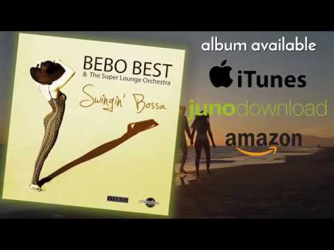 Swingin' Bossa   Bebo Best & The Super Lounge Orchestra