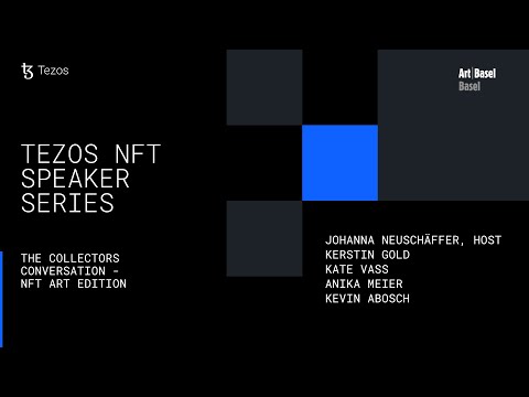 The Collectors Conversation - NFT Art Edition (Tezos x Art Basel - Basel 2022)