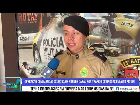 Operação com mandados judiciais prende casal por tráfico de drogas em Alto Piquiri
